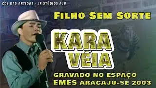 Filho Sem Sorte - CD Kara V&eacute;ia Espa&ccedil;o Emes Aracaju-SE 2003