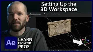 How to Set Up Your 3D Workspace in After Effects! | Learn From The Pros | Adobe Video