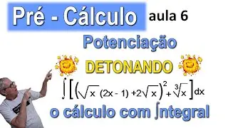 GRINGS 👉 PRÉ-CÁLCULO - POTENCIAÇÃO - DETONANDO O CÁLCULO COM INTEGRAL ( aula 6 )