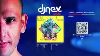 Lalo Ebratt, J Balvin, Trapical - Mocca (Dj Nev Rmx)