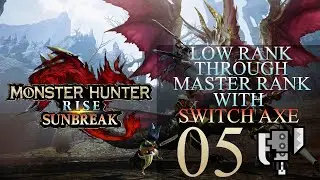 Low Rank Through Master Rank In Monster Hunter Rise Using Switch Axe Part 5