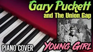 Gary Puckett & The Union Gap: Young Girl (Piano Cover)