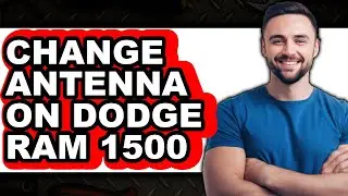 How To Change Antenna On Dodge Ram 1500 - Step By Step