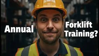 Do Forklift Operators Need Annual Training? (OSHA Explained)