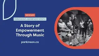 Parkinson's Awareness Month: A Story of Empowerment through Music