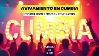 🎶 Cumbias de Alabanza 🎶  30 Minutos De Fiesta, Gozo Y Poder En Ritmo Latino - Cumbia Pentecostal