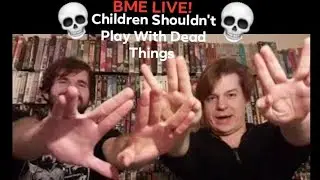 BME LIVE! Children Shouldn't Play With Dead Things (1972)