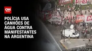 Argentina: Pol&iacute;cia usa canh&otilde;es de &aacute;gua contra manifestantes | CNN 360&deg;