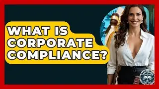 What Is Corporate Compliance? - Law School Prep Hub