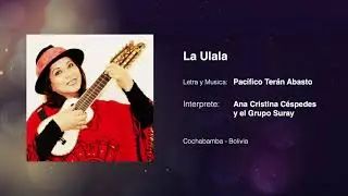 Ana Cristina Céspedes y el Grupo Suray - La Ulala