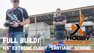 105” Extreme Flight “Santiago Scheme” Full Build!