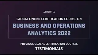 Testimonials from previous global course participants || Business and Operations Analytics 2022