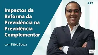 Impactos da Reforma da Previdência na Previdência Complementar #12 Papo de Direito Previdenciário