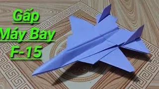 C&aacute;ch gấp m&aacute;y bay phản lực F-15 bằng giấy,How to fold an F-15 jet with paper