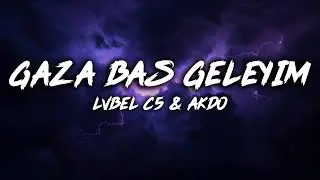 Gaza Bas Geleyim - LVBEL C5 & AKDO (S&ouml;zleri/Lyrics) HA HA HA HA