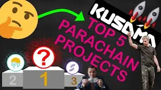 Top 5 Kusama Parachain Projects | Projects to Consider