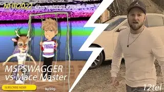 MSPSWAGGER vs Mace Master ★ 12tel  ★  [NHR Champions League 2022]
