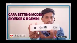 Cara setting modem skyedge IP C II Gemini sampai online