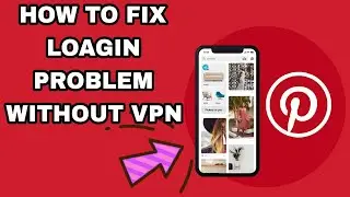 How To Fix Login Problem Without VPN On Pinterest App