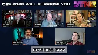 Big Trends for CES 2026 - DTNS 5177