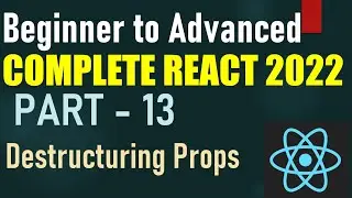Complete React Beginner to Advanced - 2022 Part - 13 Destructuring Props in React