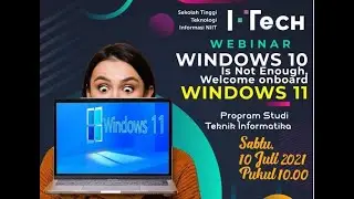 Seminar Nasional Windows 10 Is Not Enough Welcome Onboard Windows 11