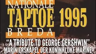 Taptoe Breda 1995-MARINIERSKAPEL “A Tribute to George Gershwin”