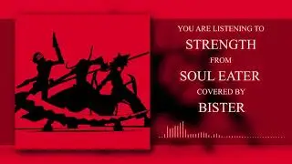 【Bister】Soul Eater Ending 4 | Strength【Cover】