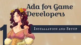 Ada for Game Developers: Installation and Setup