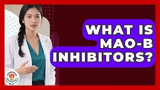 What Is MAO-B Inhibitors? - Everyday Parkinsons Help