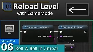 Reload Level - 06 - Roll A Ball In Unreal