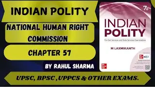 C:57&ndash; National Human Rights Commission | Powers, Limitations & Case Studies | For UPSC