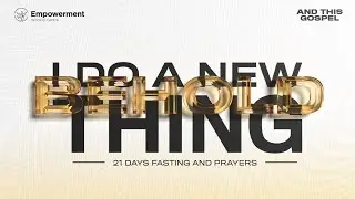 EWC-21 DAYS FASTING AND PRAYERS-DAY 1 || BEHOLD I DO A NEW THING || 6:00 PM || 5TH JANUARY, 2026