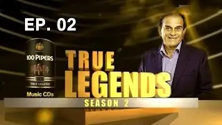 True Legend - True Legends With Harsh Mariwala | Season 2 Ep 2