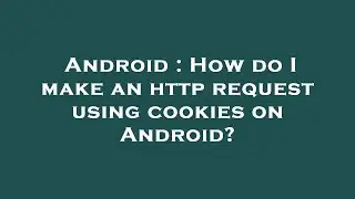 Android : How do I make an http request using cookies on Android?