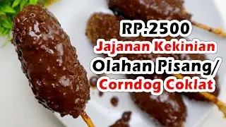 JUAL RP.2500 AJA OLAHAN PISANG INI !!! JAJANAN KEKINIAN CORN DOG PISANG COKLAT - IDE BISNIS