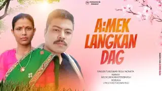 A.MÉK LANGKAN DAG ll TUKESWAR PEGU NOMITA NARAH NEW MISING SONG 2026