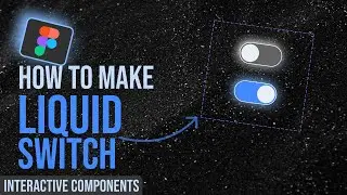 Animated Liquid Switch | Figma Interactive Components