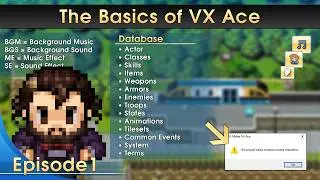 Getting Started with RPG Maker VX Ace | Episode 1: The Basics