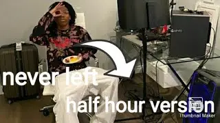 Lil Tecca-Never left  half hour version