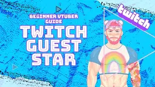 Vtuber Twitch Guest Star Tutorial
