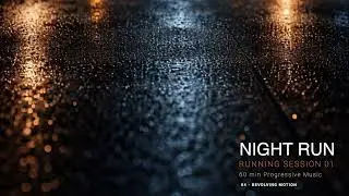 Night Run | Running Session 01 (60 Min) &ndash; Progressive Mix