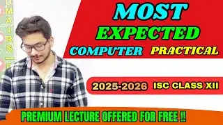 ISC Class 12 Computer Practical 2025 &ndash; Most Expected Questions | Sure Shot Programs Explained
