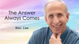 The Answer Always Comes