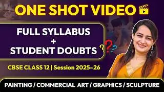 CBSE Class 12 Fine Arts COMPLETE One Shot 2025&ndash;26 | Full Syllabus + Important Doubts Solved