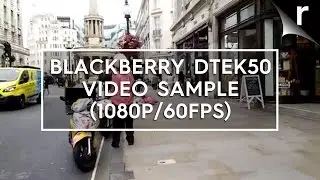 BlackBerry DTEK50 video sample (1080p/60fps)