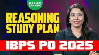 Reasoning Study Plan | IBPS PO 2025 | Xylem Banking