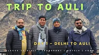 TRIP to Auli - Ep1 - Delhi to Auli