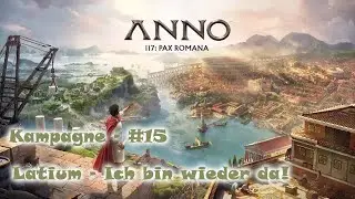 Anno 117 - deutsch - Kampagne - Folge #15 - Let's play!