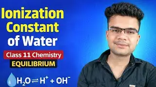 Ionization Constant of Water | Equilibrium | NCERT | HBSE/CBSE/NEET #equilibriumchemistryclass11